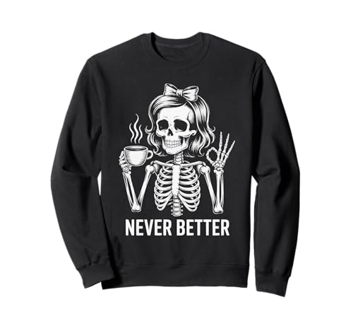 Messy Bun Drinking Coffee for Never Better Women Skelett Sweatshirt von Never Better Skull Women Halloween Style Tee Co.