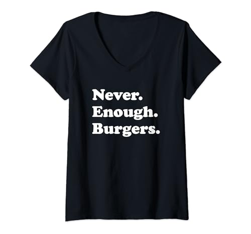 Damen Never Enough Burgers Lustiger Burger oder Burger T-Shirt mit V-Ausschnitt Damen Never Enough Burgers Lustiger Burger oder Burger T-Shirt mit V-Ausschnitt von Never Enough Burgers Apparel Co