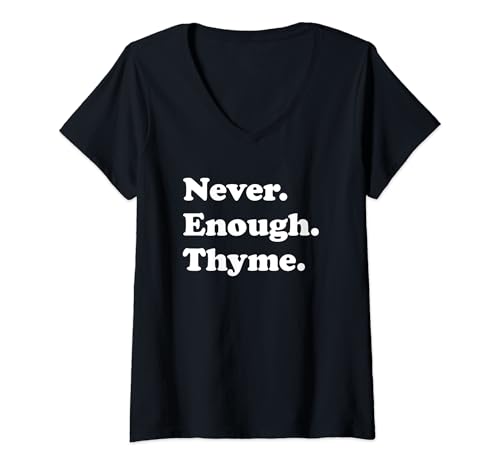 Damen Never Enough Thymian Lustiger Thymian T-Shirt mit V-Ausschnitt von Never Enough Thyme Apparel Co