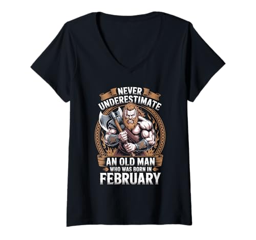 Damen Never Underestimate An Old Man was Born Februar Birthday T-Shirt mit V-Ausschnitt von Never Underestimate Old Man Birthday