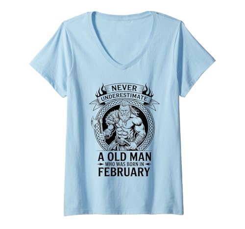 Damen Never Underestimate An Old Man was Born Februar Birthday T-Shirt mit V-Ausschnitt von Never Underestimate Old Man Birthday