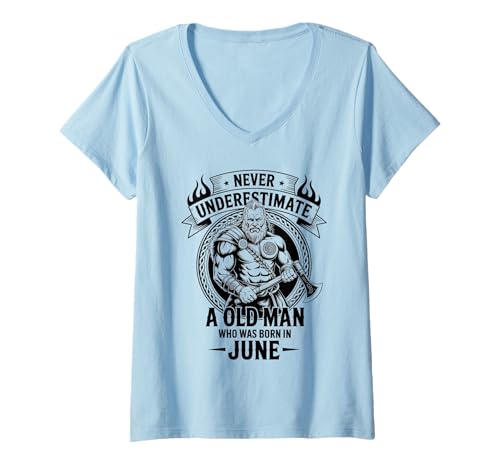Damen Never Underestimate An Old Man was Born Juni Birthday T-Shirt mit V-Ausschnitt von Never Underestimate Old Man Birthday
