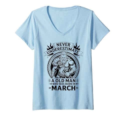 Damen Never Underestimate An Old Man was Born März Geburtstag T-Shirt mit V-Ausschnitt von Never Underestimate Old Man Birthday