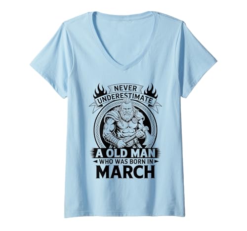 Damen Never Underestimate An Old Man was Born März Geburtstag T-Shirt mit V-Ausschnitt von Never Underestimate Old Man Birthday