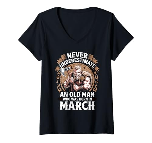 Damen Never Underestimate An Old Man was Born März Geburtstag T-Shirt mit V-Ausschnitt von Never Underestimate Old Man Birthday