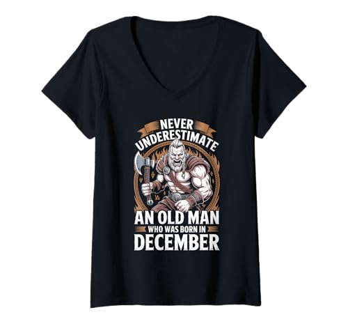 Damen Unterschätze Niemals, DASS EIN Alter Mann am Geburtstag im Dezember geboren wurde T-Shirt mit V-Ausschnitt von Never Underestimate Old Man Birthday
