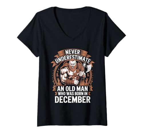 Damen Unterschätze Niemals, DASS EIN Alter Mann am Geburtstag im Dezember geboren wurde T-Shirt mit V-Ausschnitt von Never Underestimate Old Man Birthday