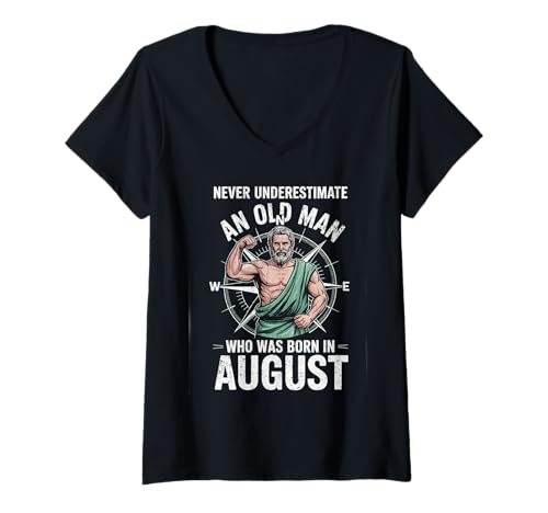 Damen Unterschätze Niemals, DASS EIN Alter Mann im August geboren wurde. T-Shirt mit V-Ausschnitt von Never Underestimate Old Man Birthday