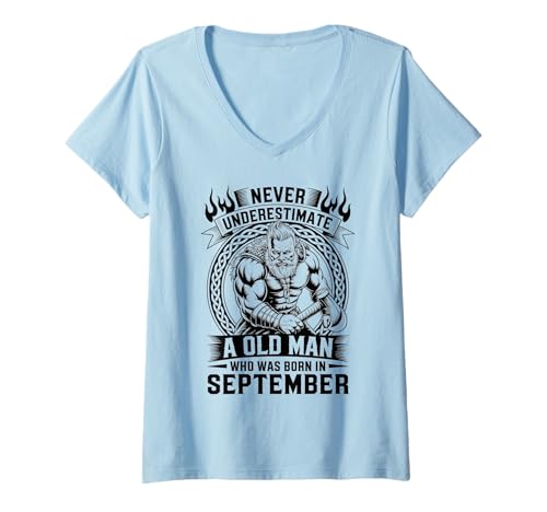 Damen Unterschätze Niemals, DASS EIN Alter Mann im September geboren wurde T-Shirt mit V-Ausschnitt von Never Underestimate Old Man Birthday