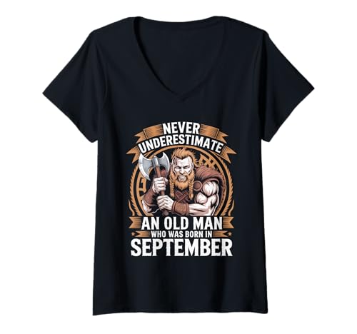 Damen Unterschätze Niemals, DASS EIN Alter Mann im September geboren wurde T-Shirt mit V-Ausschnitt von Never Underestimate Old Man Birthday