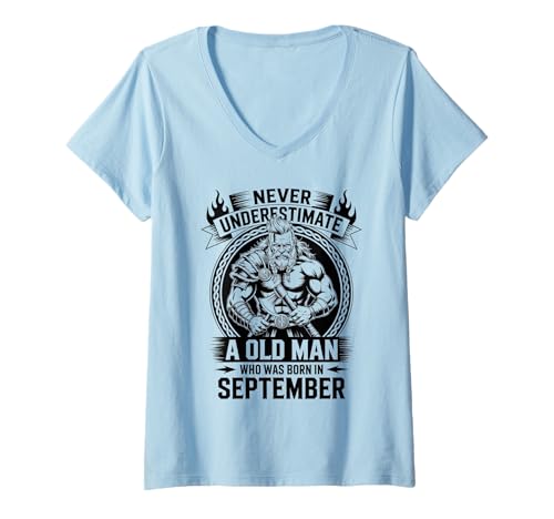 Damen Unterschätze Niemals, DASS EIN Alter Mann im September geboren wurde T-Shirt mit V-Ausschnitt von Never Underestimate Old Man Birthday