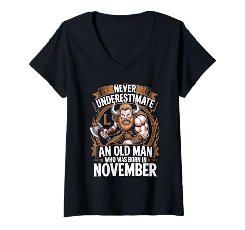 Damen Unterschätze Niemals: EIN Alter Mann wurde am Novembergeburtstag geboren T-Shirt mit V-Ausschnitt von Never Underestimate Old Man Birthday