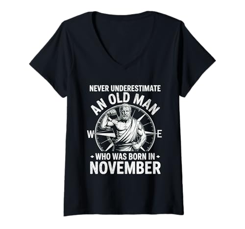 Damen Unterschätze Niemals: EIN Alter Mann wurde am Novembergeburtstag geboren T-Shirt mit V-Ausschnitt von Never Underestimate Old Man Birthday