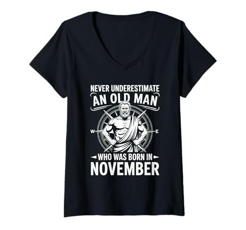 Damen Unterschätze Niemals: EIN Alter Mann wurde am Novembergeburtstag geboren T-Shirt mit V-Ausschnitt von Never Underestimate Old Man Birthday