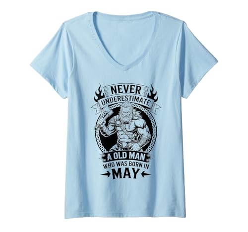 Damen Unterschätze Niemals: EIN Alter Mann wurde im Mai geboren. T-Shirt mit V-Ausschnitt von Never Underestimate Old Man Birthday