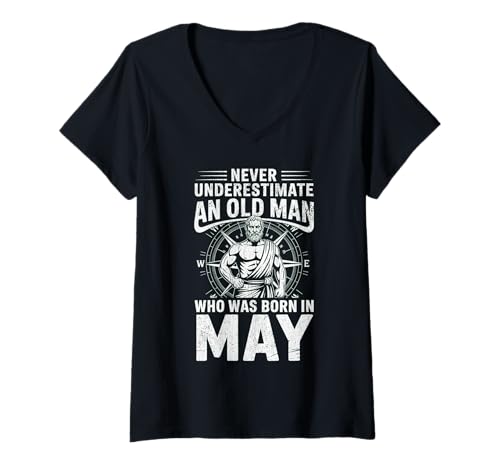 Damen Unterschätze Niemals: EIN Alter Mann wurde im Mai geboren. T-Shirt mit V-Ausschnitt von Never Underestimate Old Man Birthday