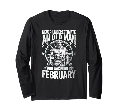 Never Underestimate An Old Man was Born Februar Birthday Langarmshirt von Never Underestimate Old Man Birthday