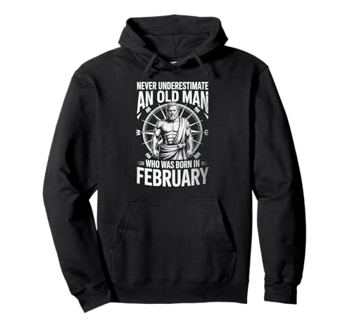 Never Underestimate An Old Man was Born Februar Birthday Pullover Hoodie von Never Underestimate Old Man Birthday