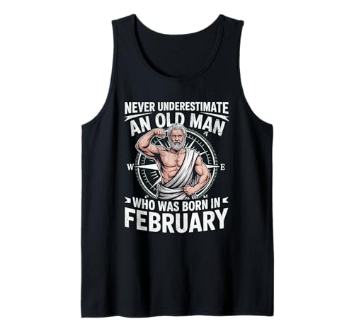 Never Underestimate An Old Man was Born Februar Birthday Tank Top von Never Underestimate Old Man Birthday