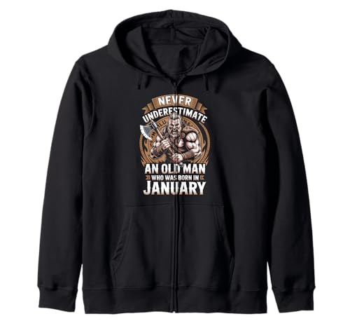 Never Underestimate An Old Man was Born Januar Birthday Kapuzenjacke von Never Underestimate Old Man Birthday