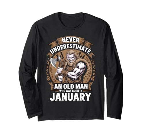 Never Underestimate An Old Man was Born Januar Birthday Langarmshirt von Never Underestimate Old Man Birthday