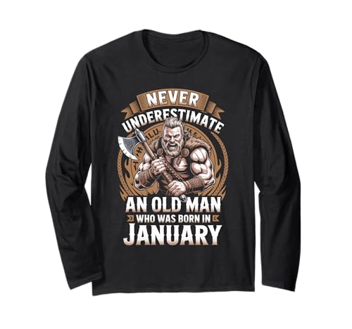 Never Underestimate An Old Man was Born Januar Birthday Langarmshirt von Never Underestimate Old Man Birthday