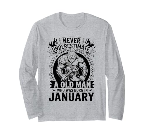 Never Underestimate An Old Man was Born Januar Birthday Langarmshirt von Never Underestimate Old Man Birthday