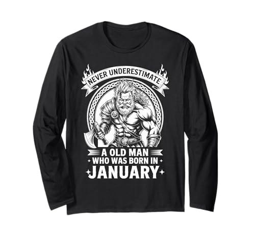 Never Underestimate An Old Man was Born Januar Birthday Langarmshirt von Never Underestimate Old Man Birthday