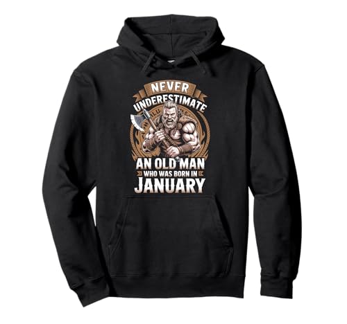 Never Underestimate An Old Man was Born Januar Birthday Pullover Hoodie von Never Underestimate Old Man Birthday