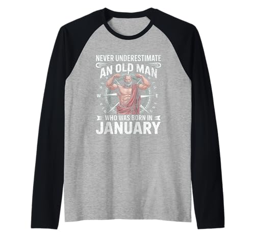 Never Underestimate An Old Man was Born Januar Birthday Raglan von Never Underestimate Old Man Birthday