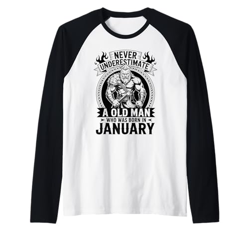 Never Underestimate An Old Man was Born Januar Birthday Raglan von Never Underestimate Old Man Birthday