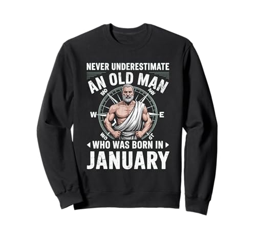 Never Underestimate An Old Man was Born Januar Birthday Sweatshirt von Never Underestimate Old Man Birthday