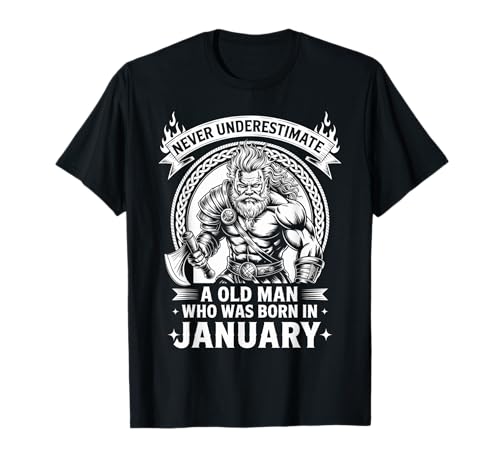 Never Underestimate An Old Man was Born Januar Birthday T-Shirt von Never Underestimate Old Man Birthday