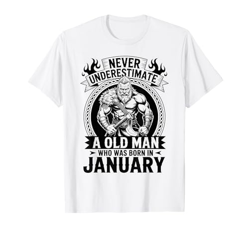 Never Underestimate An Old Man was Born Januar Birthday T-Shirt von Never Underestimate Old Man Birthday