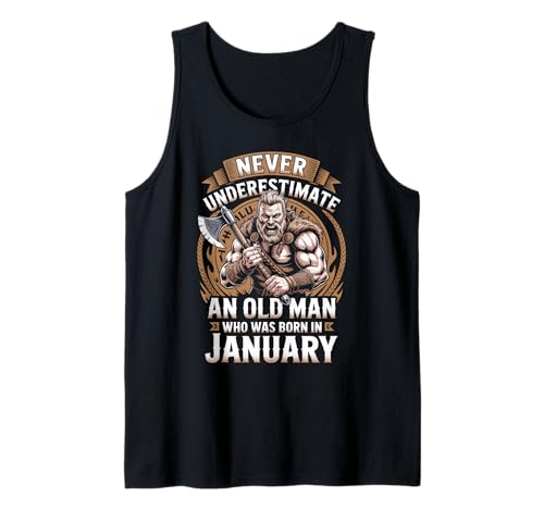 Never Underestimate An Old Man was Born Januar Birthday Tank Top von Never Underestimate Old Man Birthday