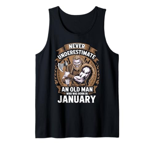 Never Underestimate An Old Man was Born Januar Birthday Tank Top von Never Underestimate Old Man Birthday