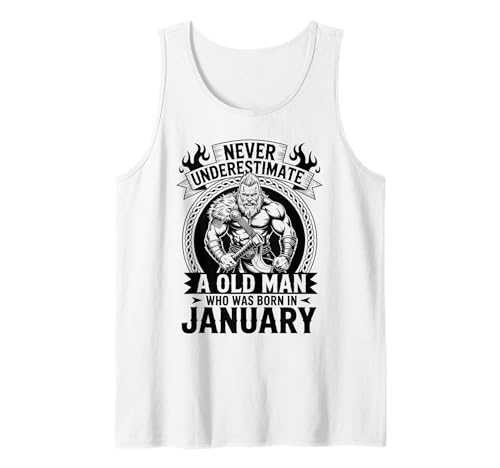 Never Underestimate An Old Man was Born Januar Birthday Tank Top von Never Underestimate Old Man Birthday