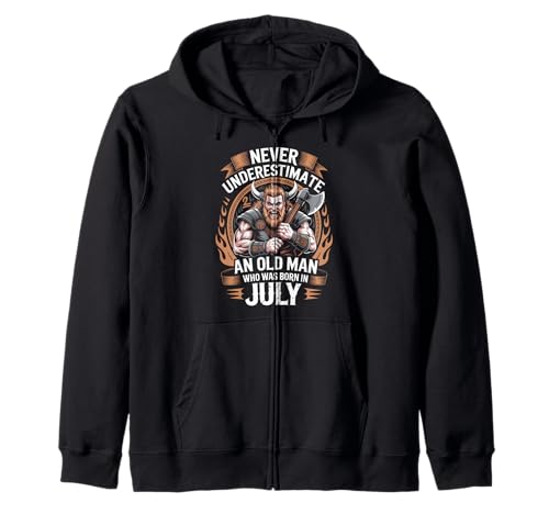 Never Underestimate An Old Man was Born Juli Birthday Kapuzenjacke von Never Underestimate Old Man Birthday