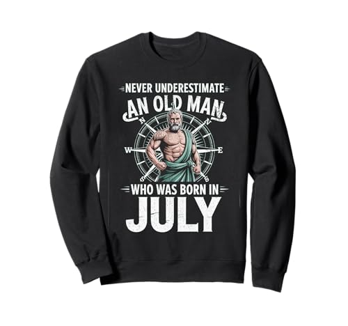 Never Underestimate An Old Man was Born Juli Birthday Sweatshirt von Never Underestimate Old Man Birthday