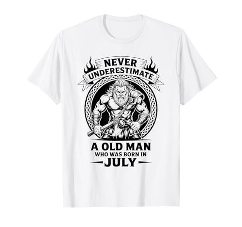Never Underestimate An Old Man was Born Juli Birthday T-Shirt von Never Underestimate Old Man Birthday