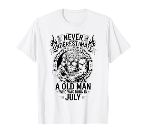Never Underestimate An Old Man was Born Juli Birthday T-Shirt von Never Underestimate Old Man Birthday