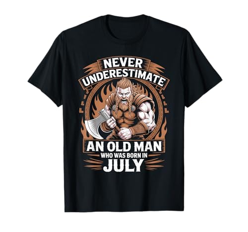 Never Underestimate An Old Man was Born Juli Birthday T-Shirt von Never Underestimate Old Man Birthday