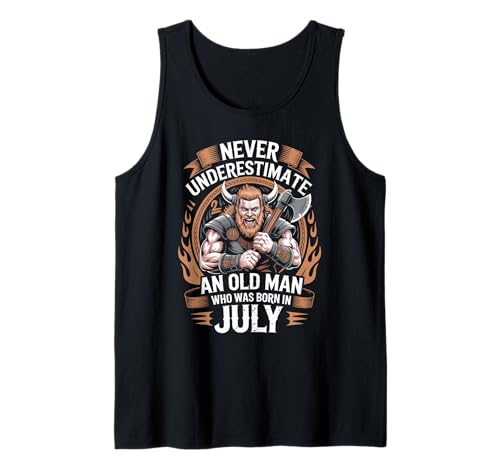 Never Underestimate An Old Man was Born Juli Birthday Tank Top von Never Underestimate Old Man Birthday
