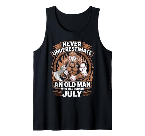Never Underestimate An Old Man was Born Juli Birthday Tank Top von Never Underestimate Old Man Birthday