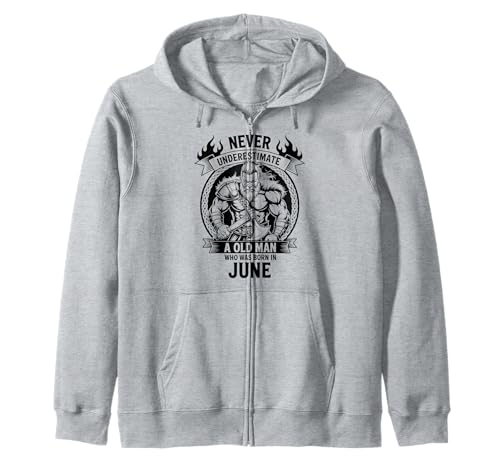 Never Underestimate An Old Man was Born Juni Birthday Kapuzenjacke von Never Underestimate Old Man Birthday