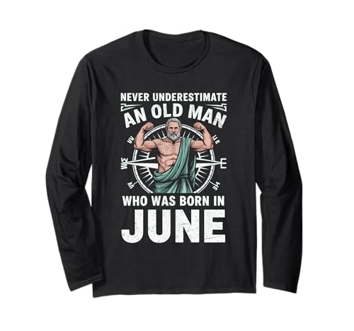 Never Underestimate An Old Man was Born Juni Birthday Langarmshirt von Never Underestimate Old Man Birthday