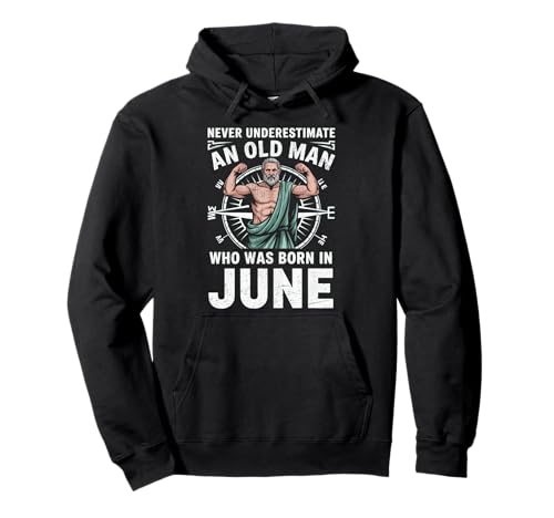 Never Underestimate An Old Man was Born Juni Birthday Pullover Hoodie von Never Underestimate Old Man Birthday