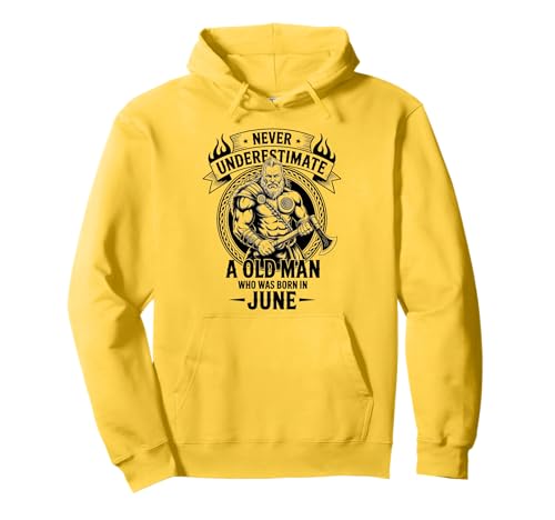 Never Underestimate An Old Man was Born Juni Birthday Pullover Hoodie von Never Underestimate Old Man Birthday