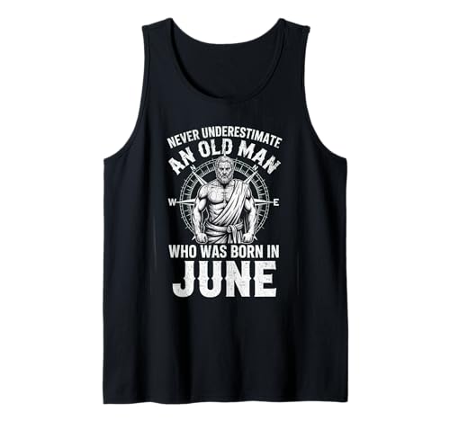 Never Underestimate An Old Man was Born Juni Birthday Tank Top von Never Underestimate Old Man Birthday