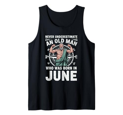 Never Underestimate An Old Man was Born Juni Birthday Tank Top von Never Underestimate Old Man Birthday